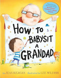 How to Babysit a Grandad by Jean Reagan