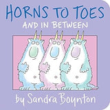 Horns to Toes and in Between by Sandra Boynton