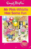 Mr Pink-Whistle Has Some Fun by Enid Blyton