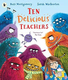 Ten Delicious Teachers by Ross Montgomery