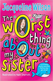 Children's Books Outlet |The Worst Thing About my Sister by Jacqueline Wilson