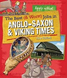 Anglo-Saxon and Viking Times (The Best and Worst Jobs)