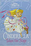 Disney Princess - Cinderella: Cinderella Takes Stage (Chapter Book 128 Disney)