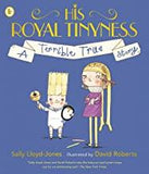 His Royal Tinyness: A Terrible True Story