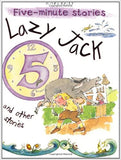 Five-minute Stories Lazy Jack and other stories (5 Minute Children's Stories) Five-minute Stories Lazy Jack and other stories (5 Minute Children's Stories)