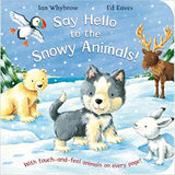 Say Hello to the Snowy Animals by Ian Whybrow